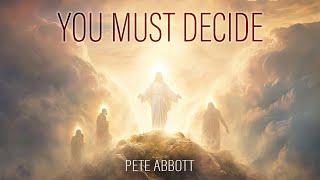 Pete Abbott - You Must Decide Official Music Video