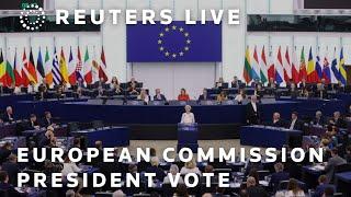 LIVE EU lawmakers cast votes for European Commission president