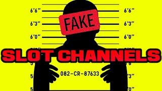 FAKE SLOT CHANNELS AND THEIR LIES