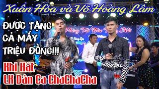 Xuân Hoà & Võ Hoàng Lâm được tặng cả mấy triệu đồng khi hát LK Dân Ca Chachacha