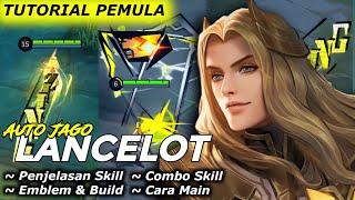 TUTORIAL LANCELOT PEMULA FULL LENGKAP TERBARU 2024  CARA MAIN LANCELOT