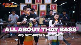 ALL ABOUT THAT BASS - ARSY HERMANSYAH & JAMES ADAM  Music Cover