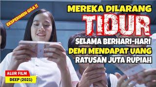 EKSPERIMEN MENGERIKAN  KETIDURAN 1 MENIT SAJA MAKA KALIAN AKAN MATI  Alur Cerita Film DEEP 2021