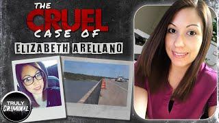 The Cruel Case Of Elizabeth Arellano