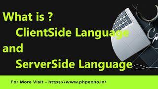 Clientside Language  and Serverside Language