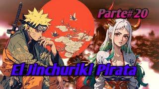 Naruto El Jinchuriki pirata Naruto x One pieceCapitulo 20
