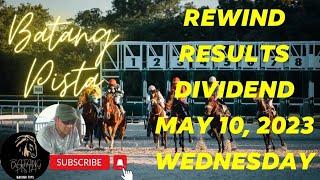 MMTCI RACE REWIND RESULTS AND DIVIDENDS BATANG PISTA MAY 10 2023 WEDNESDAY RACE REWIND