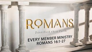 Every Member Ministry from Romans Romans 16 1-27