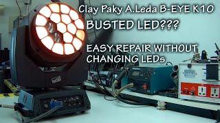 Fixing Clay Paky A.Leda B-EYE K10 Busted LEDs