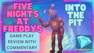 ** FIVE NIGHTS AT FREDDYS INTO THE PIT **  ¦ PC Game Review with Commentary ¦