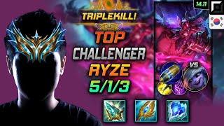 라이즈 탑 템트리 룬 영겁 선제공격 -  Ryze Top - 롤 KR 챌린저 패치 14.11