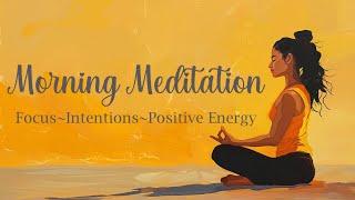 Infusing Positive Energy into Your Daily Intentions Morning Guided Meditation