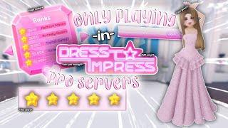 ONLY PLAYING IN **PRO** VIP SERVERS IN Dress To Impress