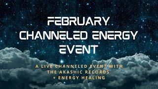 February Channeled Energy Event  Akashic Records  Live Channeled Message  Energy Healing