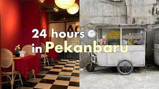 24 hours in Pekanbaru