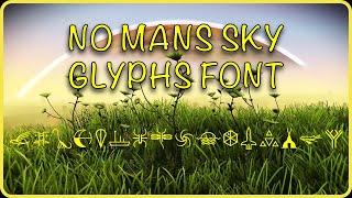 How to Get the COOL GLYPHS FONT from No Mans Sky to use in NMS Content Creation