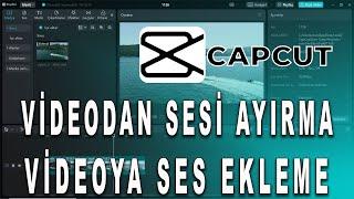 CAPCUT Videodan Sesi Ayırma Videoya Ses Ekleme