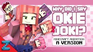 Why Did I Say Okie Doki?” Minecraft DDLC Animated Music Video Song By The Stupendium