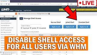 LIVE How to disable shell access for all users via WHM root?