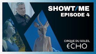 SHOWTIME  Episode 4 ECHO  Cirque du Soleil