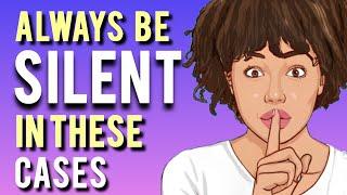 9 situations in which it is better to remain silent