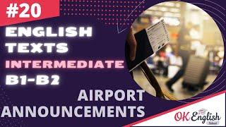 Text 20 Airport announcements Topic Traveling  Английский INTERMEDIATE B1-B2