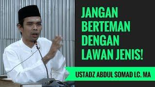 Jangan Berteman Dengan Lawan Jenis - Ustadz Abdul Somad Lc. MA