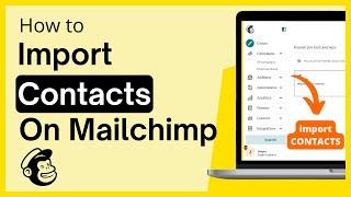 How To Import Contacts To Mailchimp  Step-By-Step Tutorial 2023