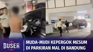 Kepergok Mesum di Parkiran Mal di Bandung Muda-mudi Ini Langsung Tancap Gas Akhirnya...  Buser