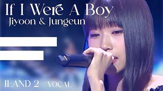 ILAND 2 na - Jiyoon & Jungeun - If I Were A Boy LINE DISTRIBUTION