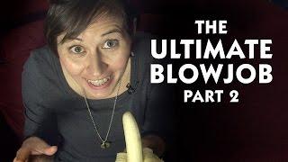 The Ultimate Blowjob - Part 2