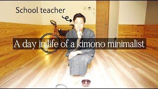 A day in life of a minimalist  Kimono style school teacher in Japan