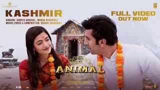 ANIMAL Kashmir Full Video Ranbir KapoorRashmika M  Sandeep V  Shreya GManan B  Bhushan K