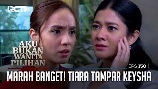 Marah Banget Tiara Tampar Keysha – Aku Bukan Wanita Pilihan  EPS. 150 16