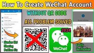 How To Create WeChat Account Without QR Code Scan   How To Create WeChat Account In India 2024