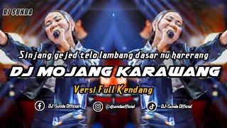 DJ MOJANG KARAWANG VERSI KENDANG  REMIX SUNDA TERBARU FULL BASS TIKTOK 2024