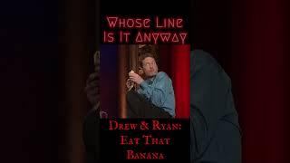 Eat That Banana - Whose Line Drew & Ryan