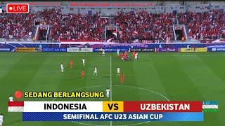  LIVE Doha  INDONESIA VS UZBEKISTAN - SEMIFINAL Piala Asia U23 AFC 2024 • Prediksi & Ilustrasi