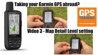 Taking your Garmin Handheld GPS Abroad - Video 3 - Looking at Map Detail Level Settings