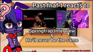 Past Fnaf 1 reacts to “Springtrap Interview” and “He’ll never be the same”Gacha Club