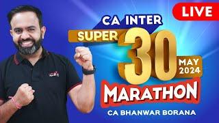 CA Inter DT Marathon - Super 30 Questions l MAY 2024 l CA Bhanwar Borana