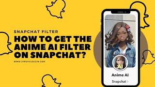 How to get the Anime AI filter on Snapchat