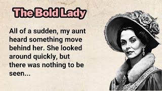 Learn English Through Story - Level 3 ⭐ English Story - The Bold Lady