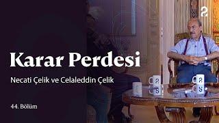 Necati Çelik ve Celaleddin Çelik  Karar Perdesi  44. Bölüm @trt2