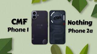 cmf phone 1 vs nothing phone 2a  cmf phone 1