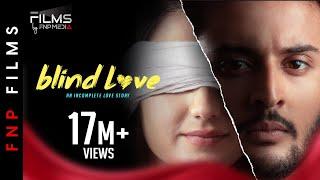 Blind Love  Hindi Romantic Short Film  Aalisha Panwar  Shagun I Prradip Khairwar  FNP Media