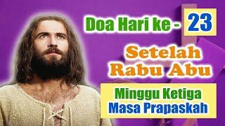 DOA HARI KE-23 Setelah Rabu Abu  Minggu Ketiga MASA PRAPASKAH   Doa Katolik  Doa Prapaskah