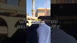 WHY DONT YOU BELIEVE IN LOVE ? #islam #shorts