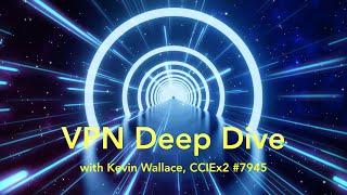 Virtual Private Network VPN - Deep Dive