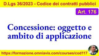 Contratti pubblici nuovo Codice - Art. 176 Concessioni oggetto e ambito applicazione 462023